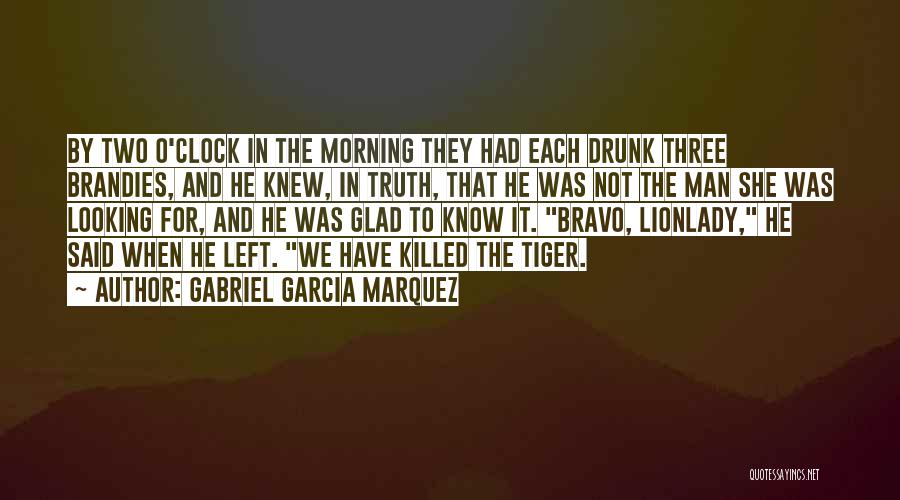 Tiger Man Quotes By Gabriel Garcia Marquez