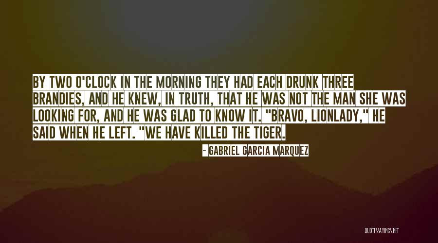 Tiger Man Quotes By Gabriel Garcia Marquez