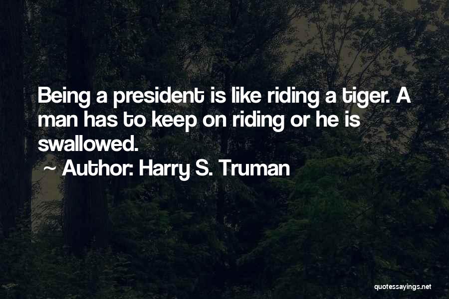 Tiger Man Quotes By Harry S. Truman