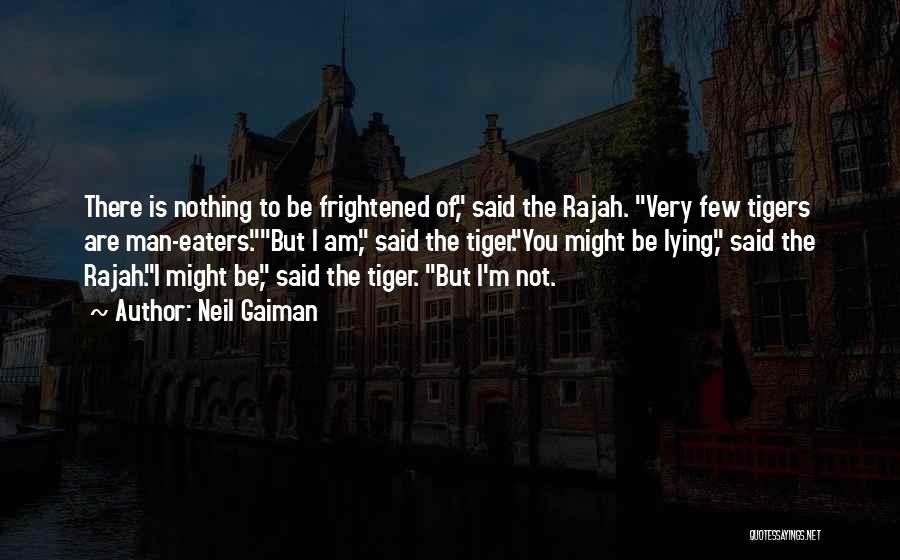 Tiger Man Quotes By Neil Gaiman