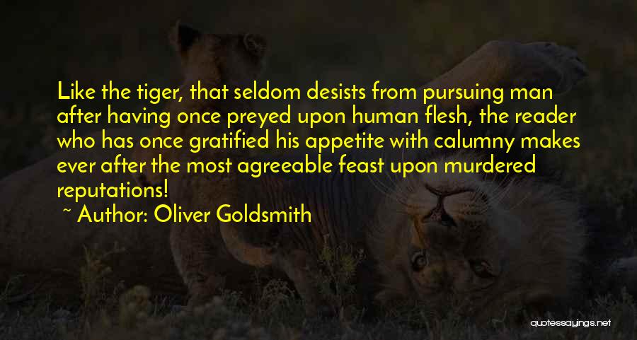 Tiger Man Quotes By Oliver Goldsmith