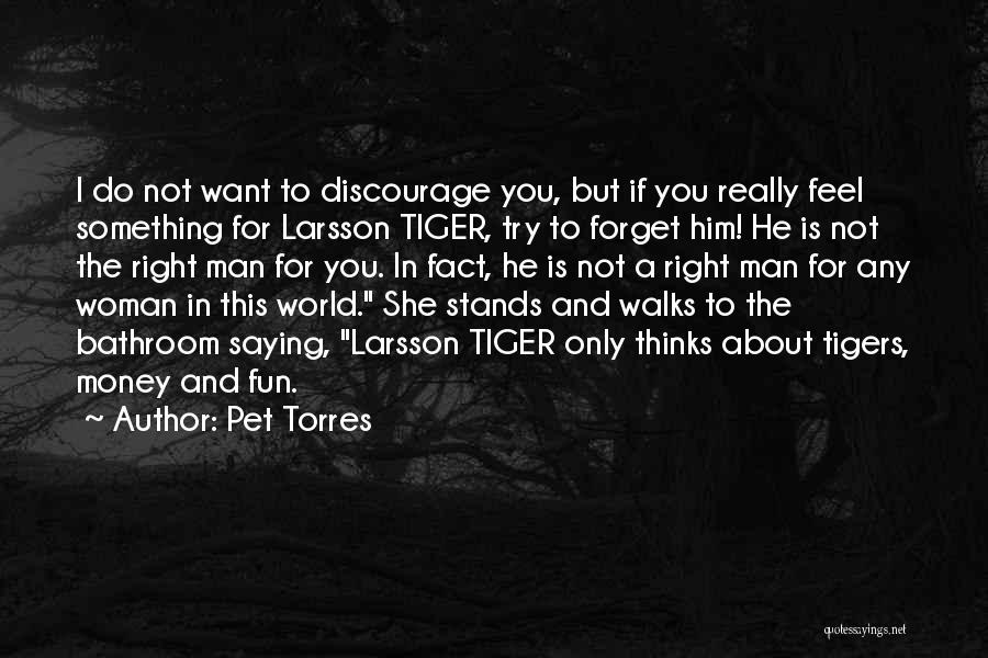 Tiger Man Quotes By Pet Torres