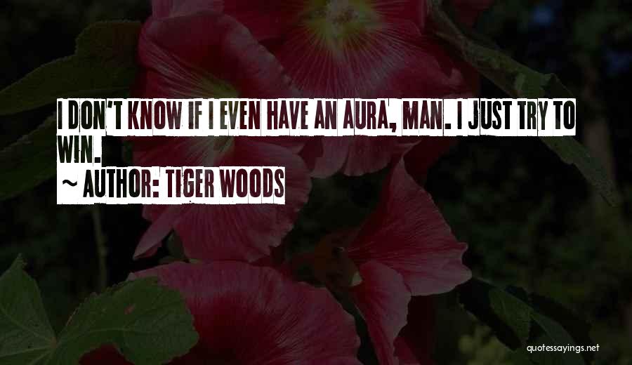Tiger Man Quotes By Tiger Woods