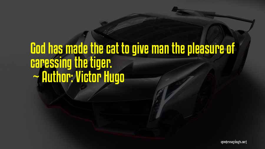 Tiger Man Quotes By Victor Hugo