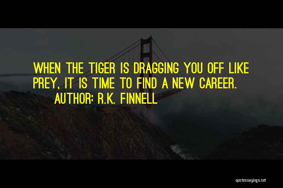 Tiger Prey Quotes By R.K. Finnell