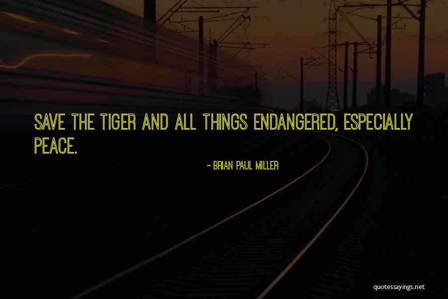 Tiger Quotes By Brian Paul Miller