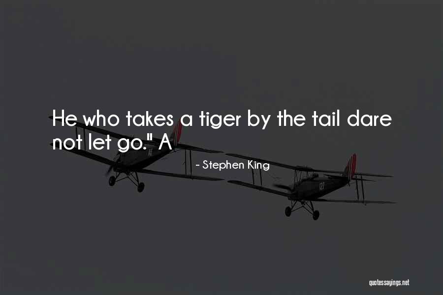 Tiger Quotes By Stephen King