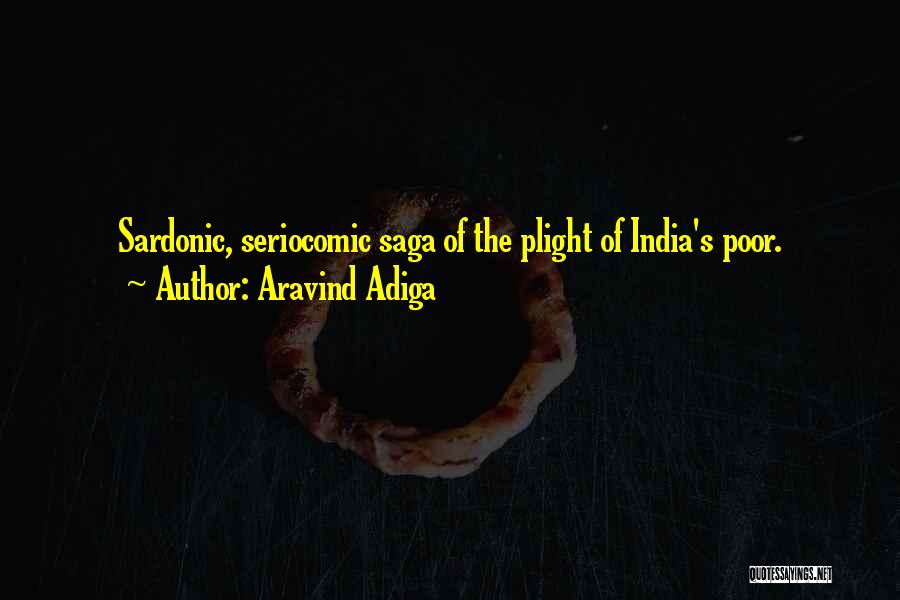 Tiger Saga Quotes By Aravind Adiga