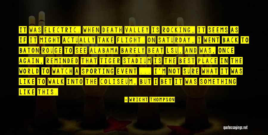 Tiger Stadium Quotes By Wright Thompson Tiger Stadium Quotes By Wright Thompson