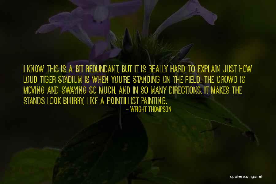 Tiger Stadium Quotes By Wright Thompson Tiger Stadium Quotes By Wright Thompson