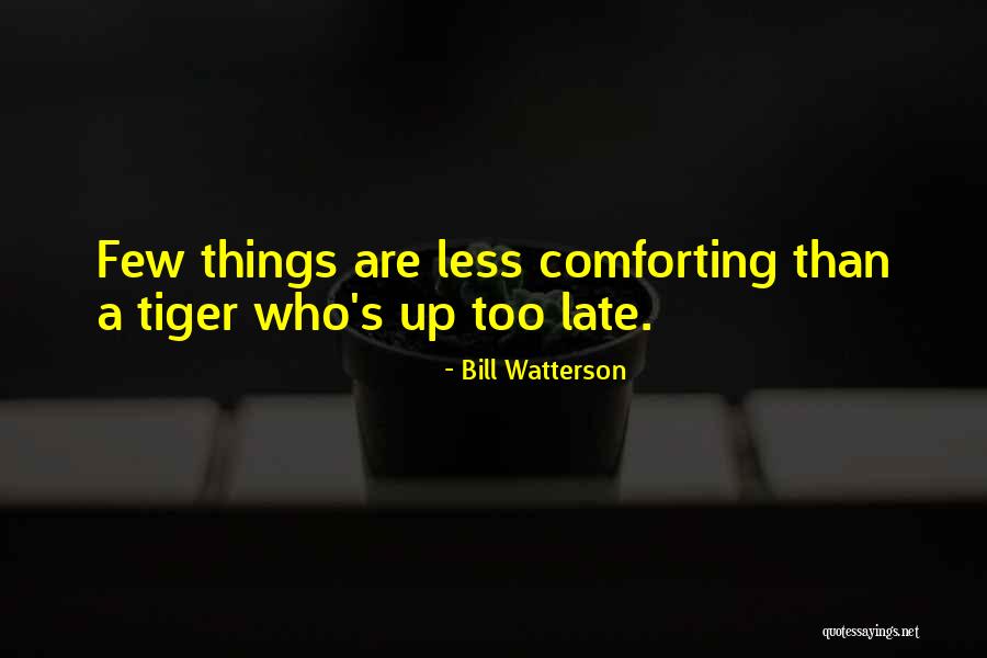 Tiger Tiger Quotes By Bill Watterson Tiger Tiger Quotes By Bill Watterson