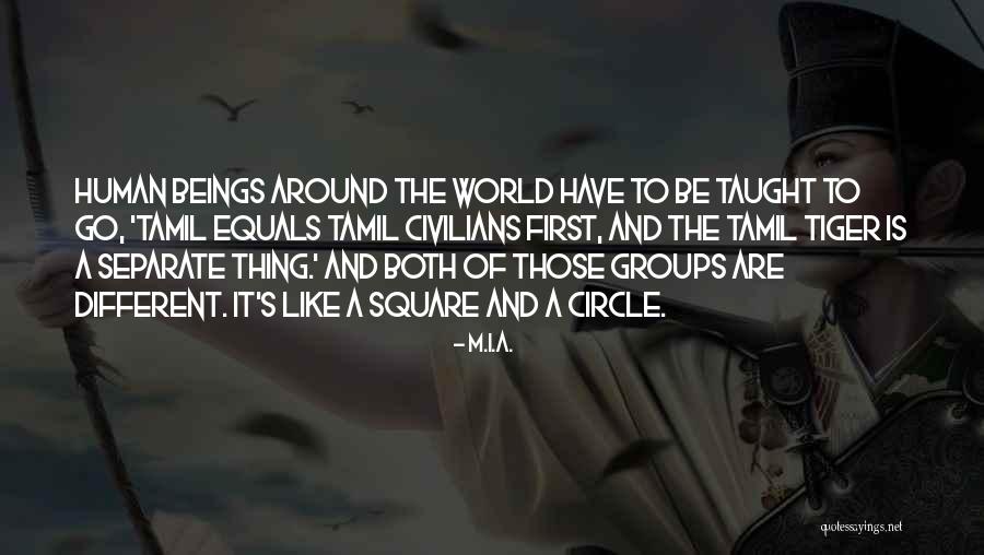 Tiger Tiger Quotes By M.I.A. Tiger Tiger Quotes By M.I.A.