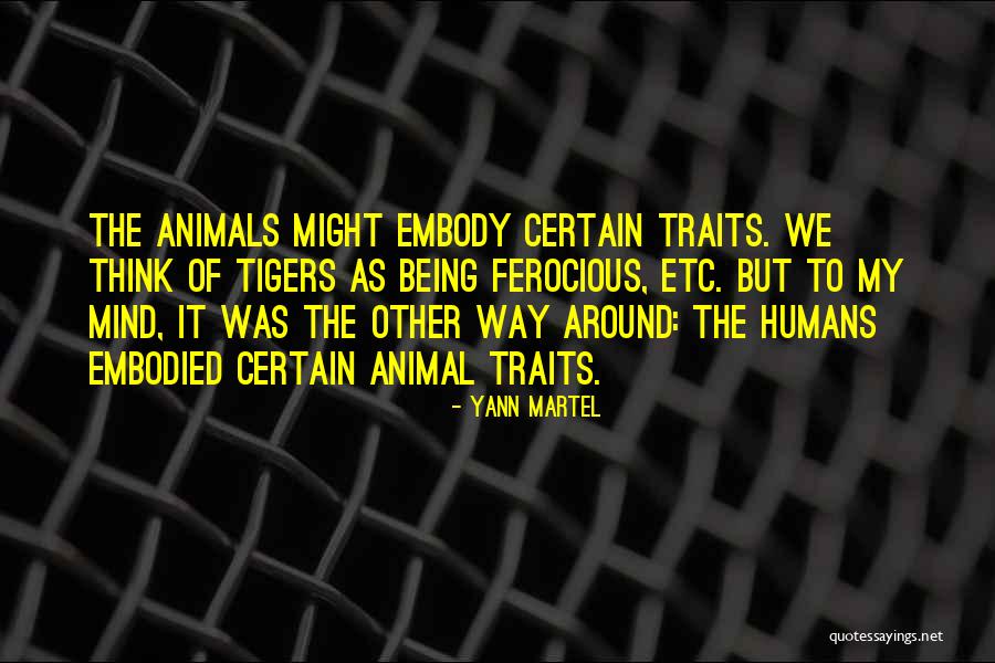 Tigers And Humans Quotes By Yann Martel Tigers And Humans Quotes By Yann Martel