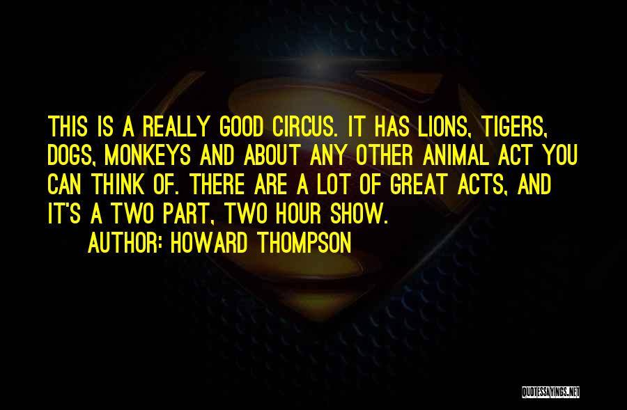 Tigers And Lions Quotes By Howard Thompson