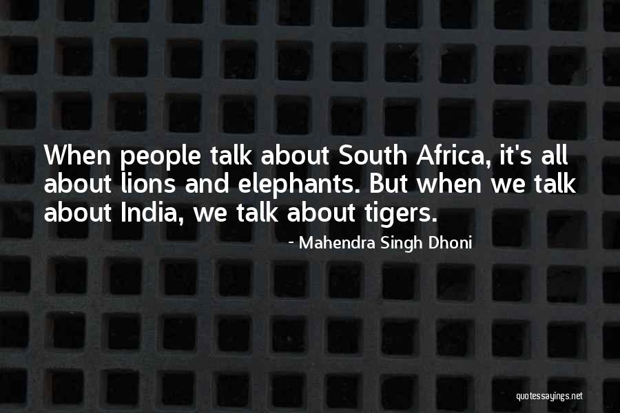 Tigers And Lions Quotes By Mahendra Singh Dhoni Tigers And Lions Quotes By Mahendra Singh Dhoni