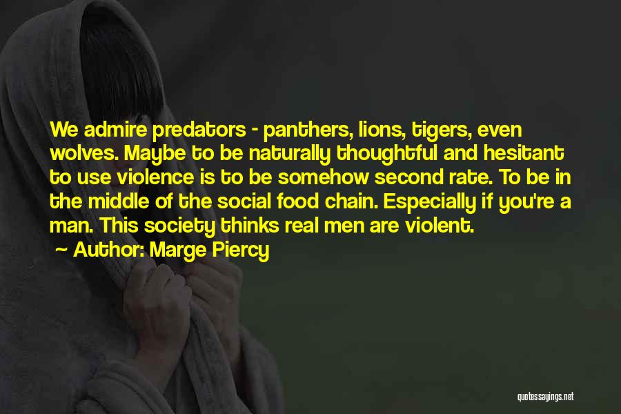 Tigers And Lions Quotes By Marge Piercy