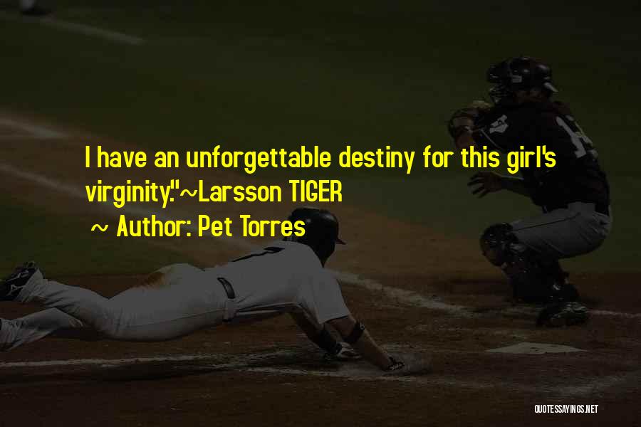 Tiger's Destiny Quotes By Pet Torres