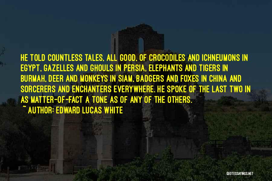 Tigers Quotes By Edward Lucas White