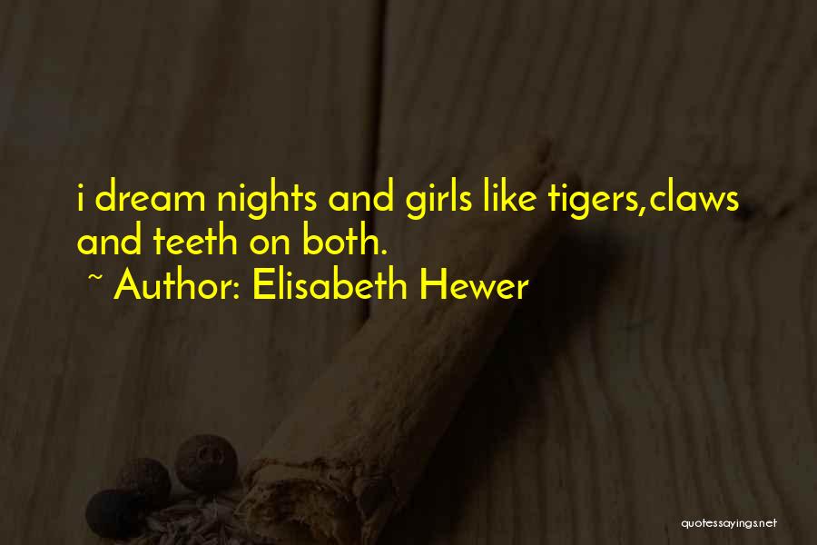 Tigers Quotes By Elisabeth Hewer