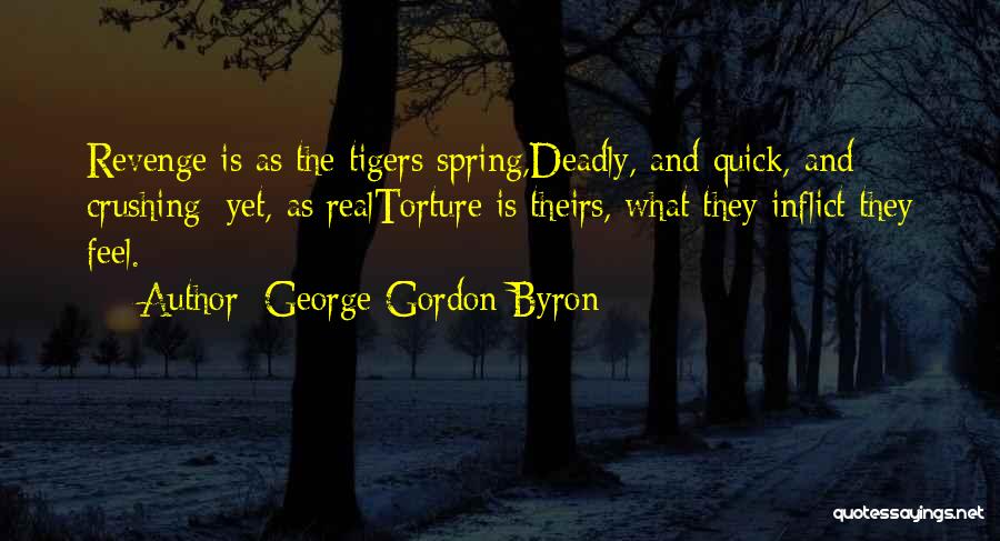 Tigers Quotes By George Gordon Byron