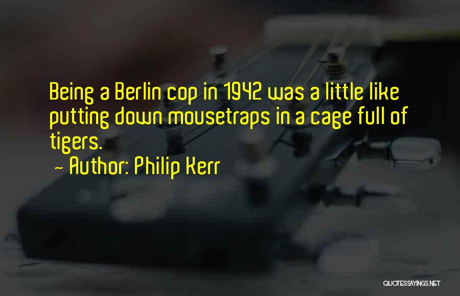 Tigers Quotes By Philip Kerr