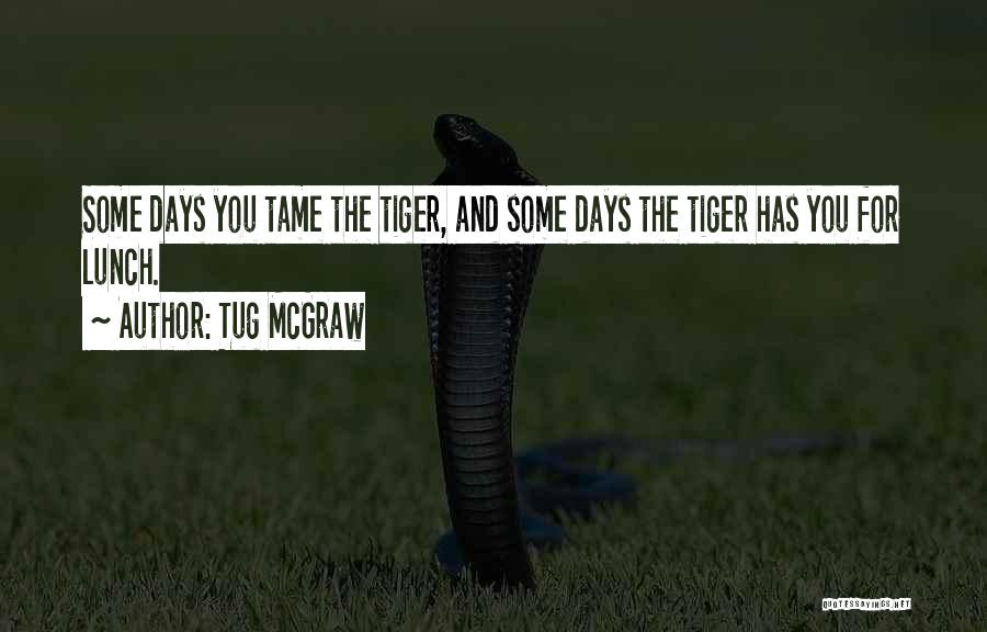 Tigers Quotes By Tug McGraw