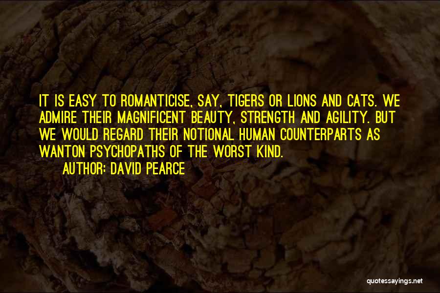 Tigers Strength Quotes By David Pearce