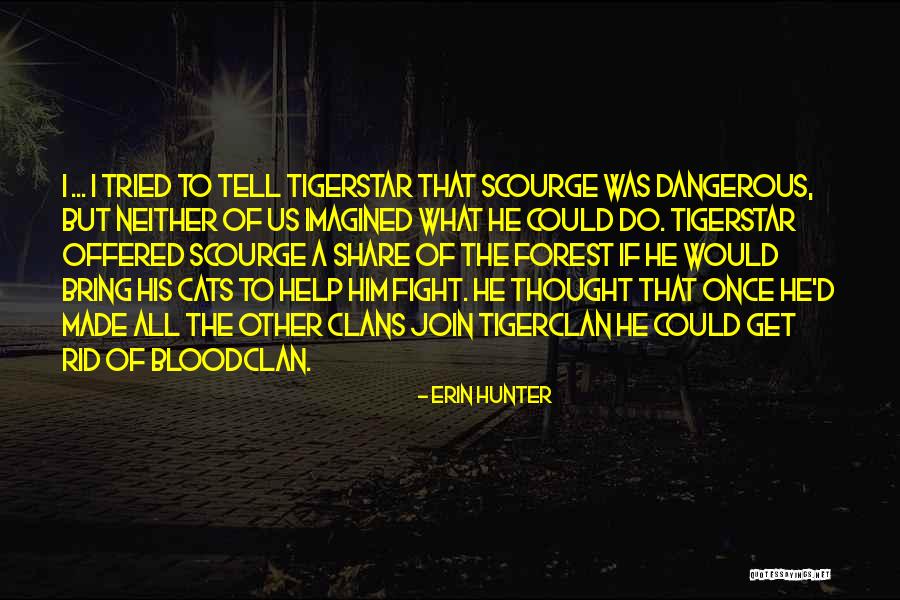 Tigerstar Vs Scourge Quotes By Erin Hunter Tigerstar Vs Scourge Quotes By Erin Hunter
