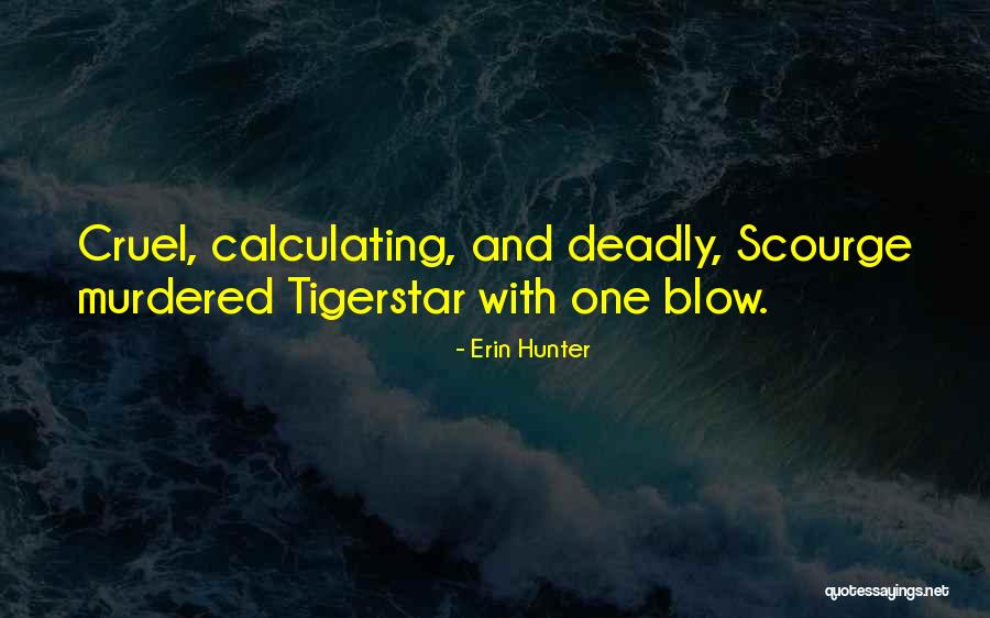 Tigerstar Vs Scourge Quotes By Erin Hunter Tigerstar Vs Scourge Quotes By Erin Hunter