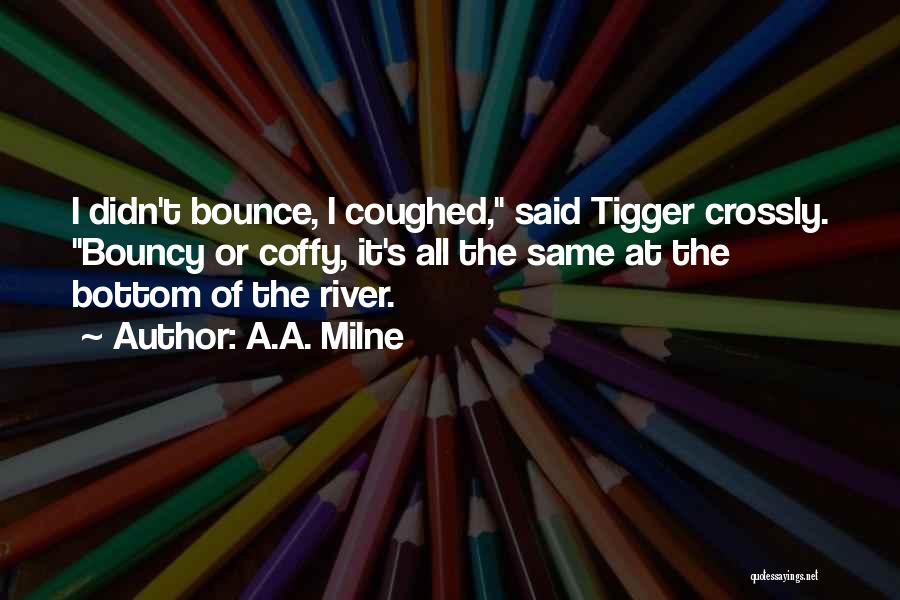 Tigger Bouncing Quotes By A.A. Milne