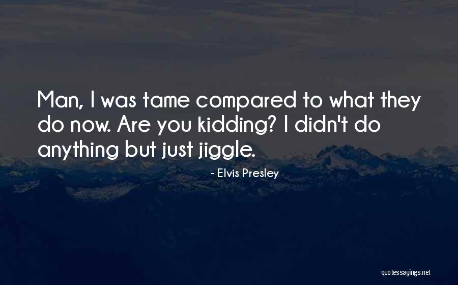 Tigges Chiropractic Quotes By Elvis Presley Tigges Chiropractic Quotes By Elvis Presley