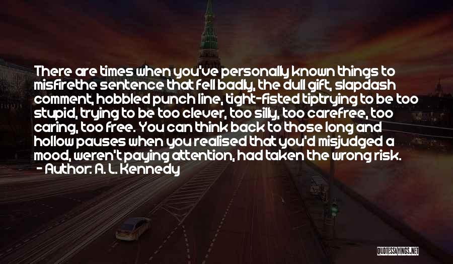 Tight Fisted Quotes By A. L. Kennedy