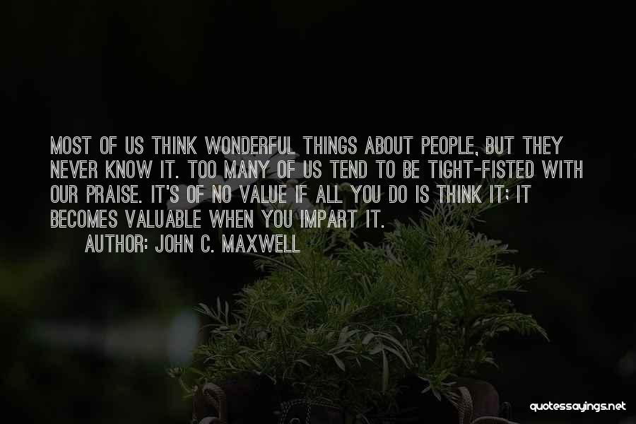 Tight Fisted Quotes By John C. Maxwell