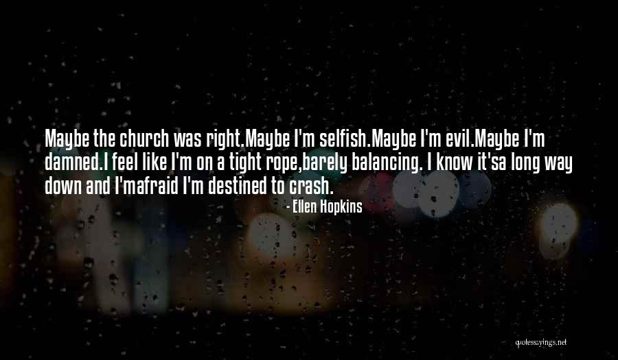 Tight Rope Quotes By Ellen Hopkins Tight Rope Quotes By Ellen Hopkins