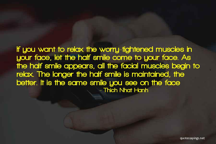 Tightened Muscles Quotes By Thich Nhat Hanh Tightened Muscles Quotes By Thich Nhat Hanh