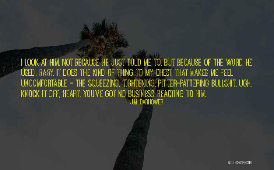 Tightening In Chest Quotes By J.M. Darhower Tightening In Chest Quotes By J.M. Darhower