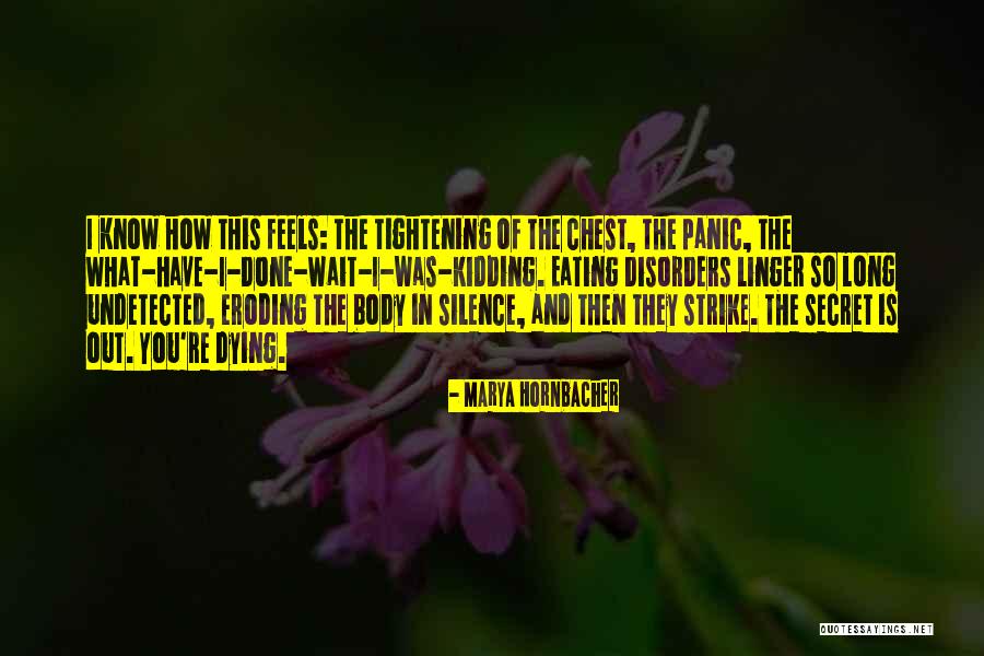 Tightening In Chest Quotes By Marya Hornbacher Tightening In Chest Quotes By Marya Hornbacher