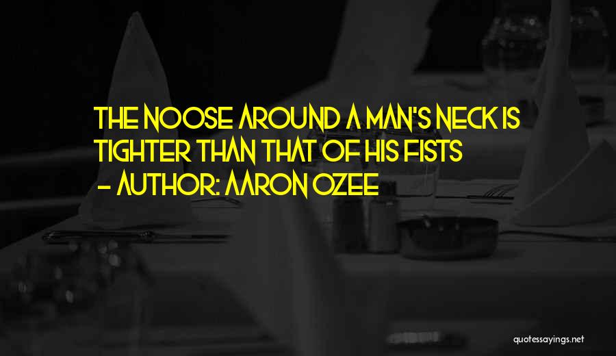 Tighter Than Quotes By Aaron Ozee