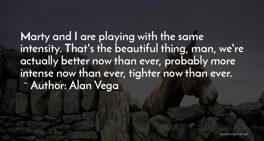 Tighter Than Quotes By Alan Vega