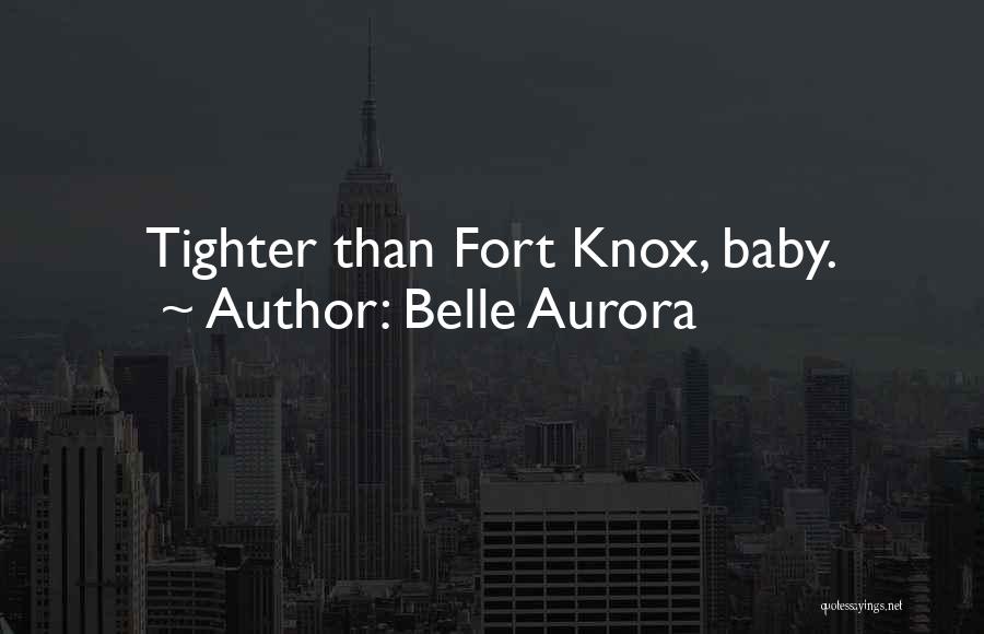 Tighter Than Quotes By Belle Aurora