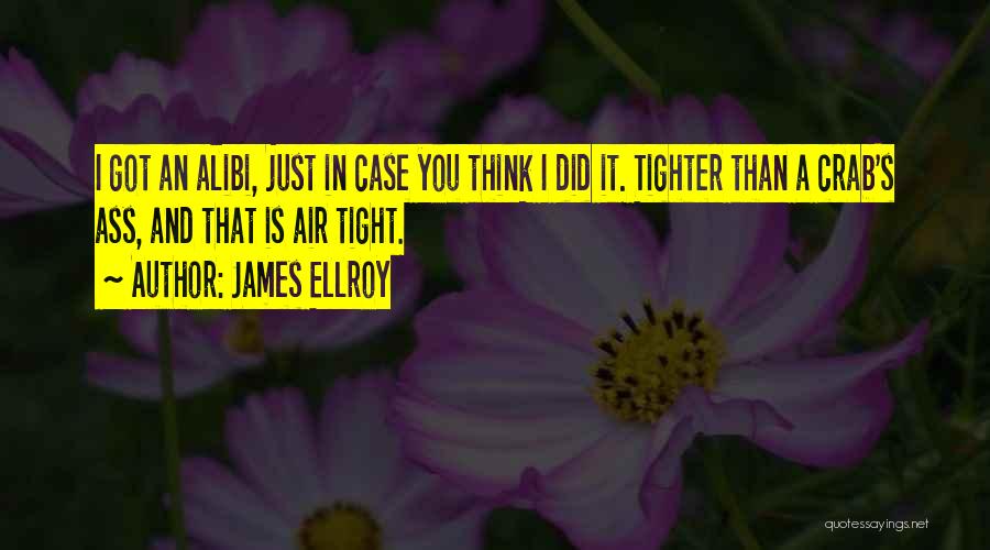 Tighter Than Quotes By James Ellroy