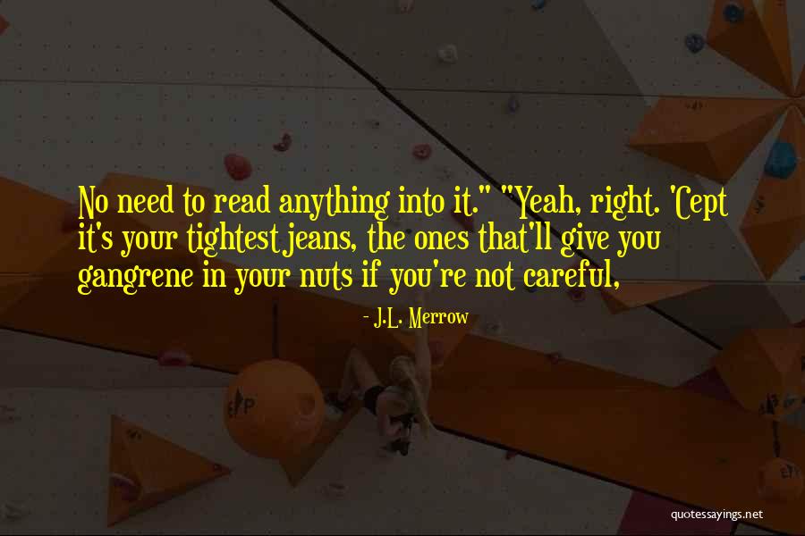 Tightest Ever Quotes By J.L. Merrow Tightest Ever Quotes By J.L. Merrow