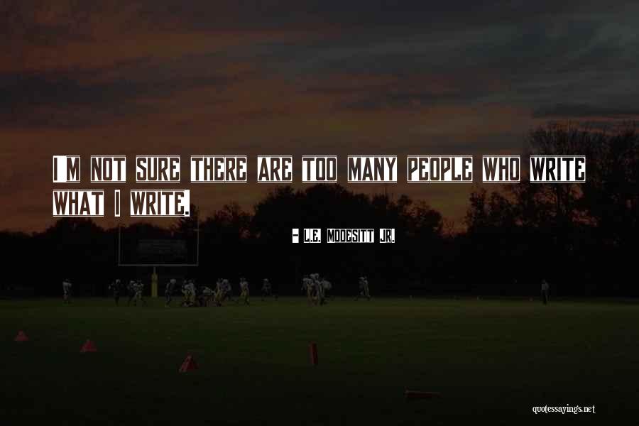 Tightest Ever Quotes By L.E. Modesitt Jr. Tightest Ever Quotes By L.E. Modesitt Jr.