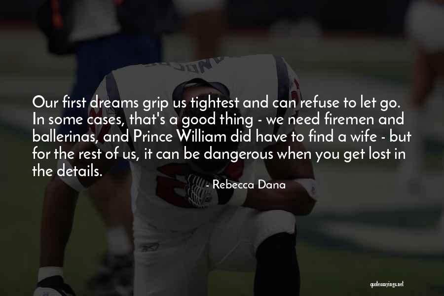 Tightest Ever Quotes By Rebecca Dana Tightest Ever Quotes By Rebecca Dana
