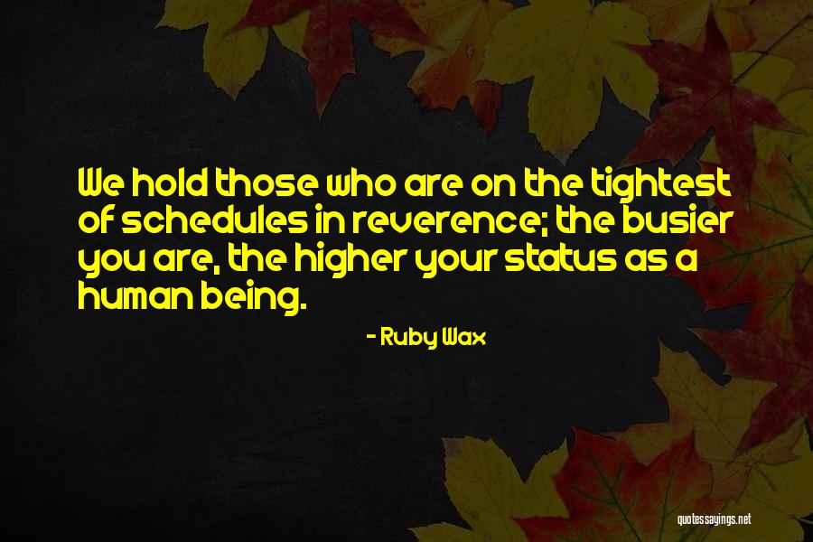 Tightest Ever Quotes By Ruby Wax Tightest Ever Quotes By Ruby Wax