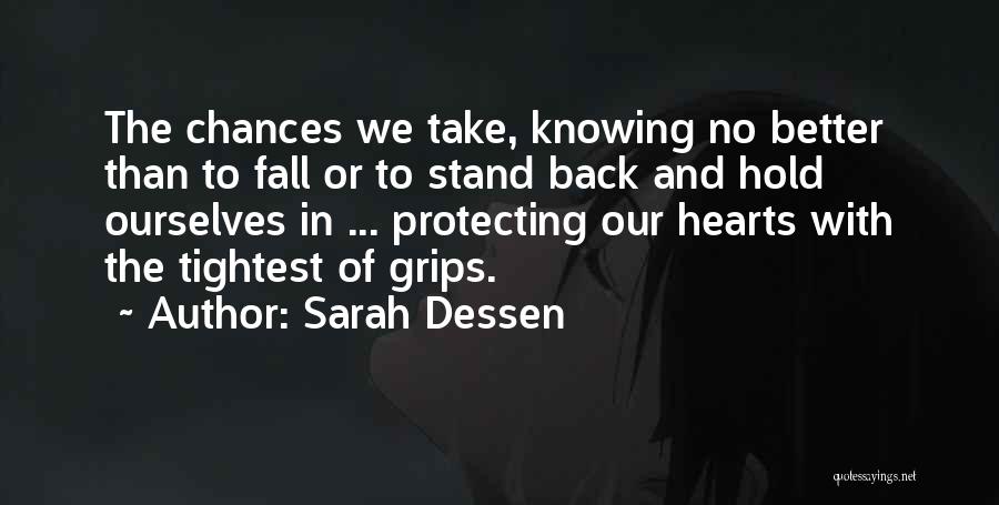 Tightest Ever Quotes By Sarah Dessen