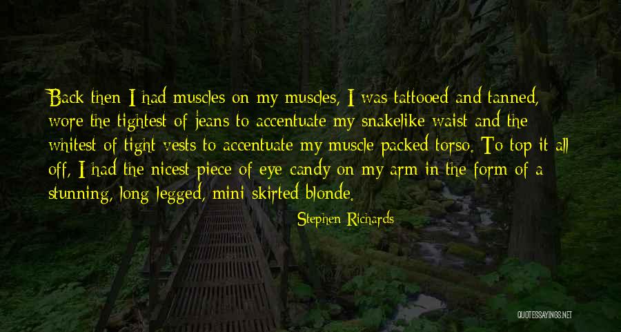 Tightest Ever Quotes By Stephen Richards Tightest Ever Quotes By Stephen Richards