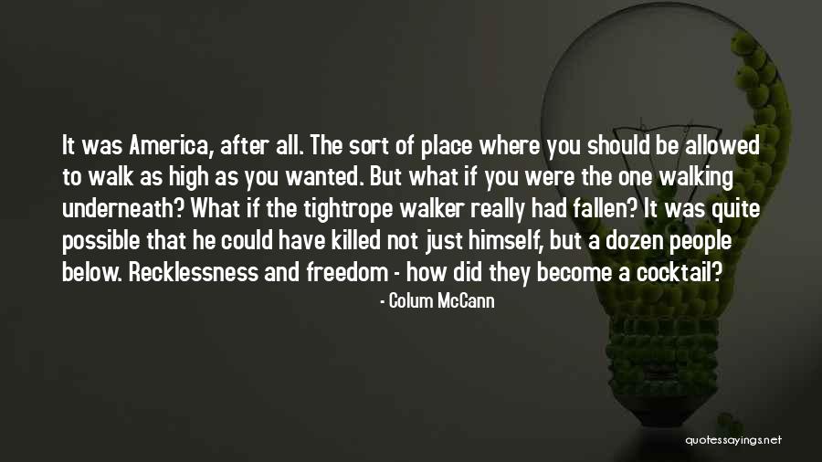 Tightrope Walker Quotes By Colum McCann Tightrope Walker Quotes By Colum McCann
