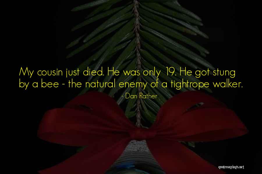 Tightrope Walker Quotes By Dan Rather Tightrope Walker Quotes By Dan Rather