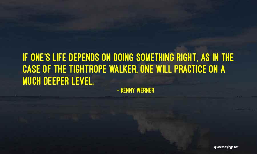 Tightrope Walker Quotes By Kenny Werner Tightrope Walker Quotes By Kenny Werner